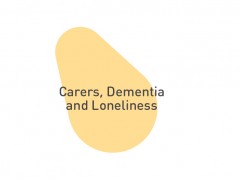 Carers, Dementia, Loneliness