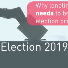 Why loneliness is an election priority